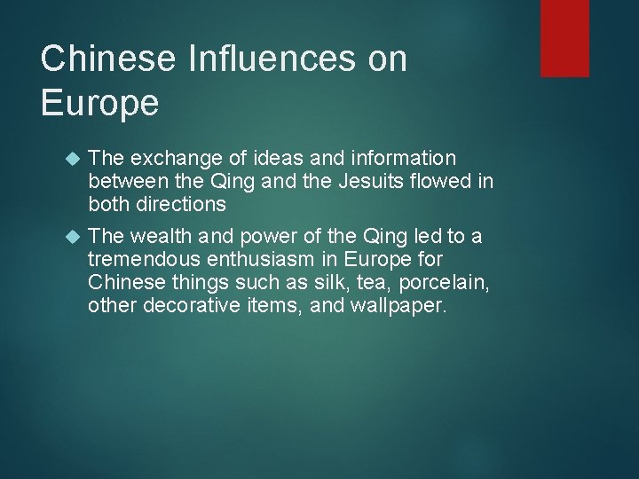 Chinese Influences on Europe The exchange of ideas and information between the Qing and