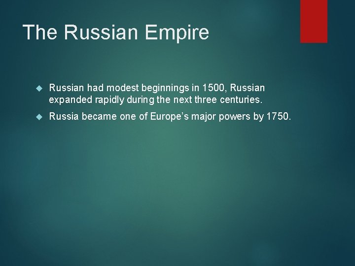 The Russian Empire Russian had modest beginnings in 1500, Russian expanded rapidly during the