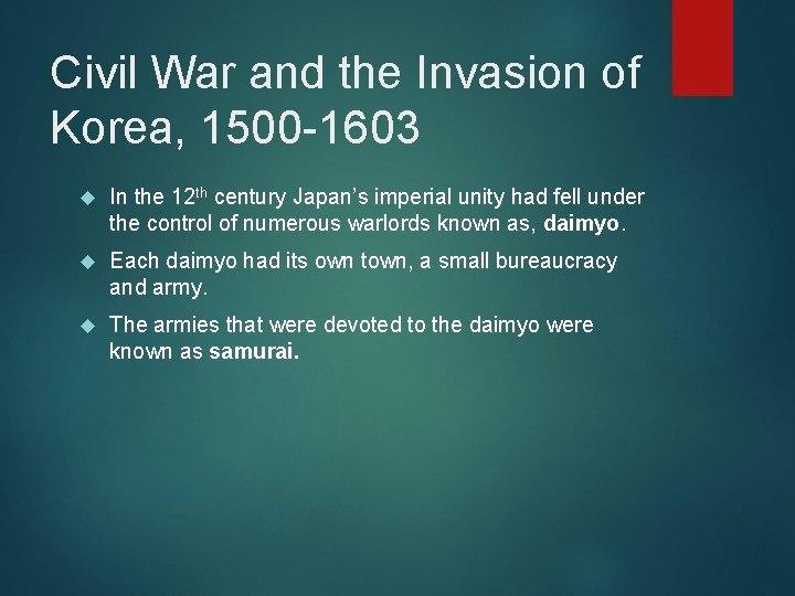 Civil War and the Invasion of Korea, 1500 -1603 In the 12 th century