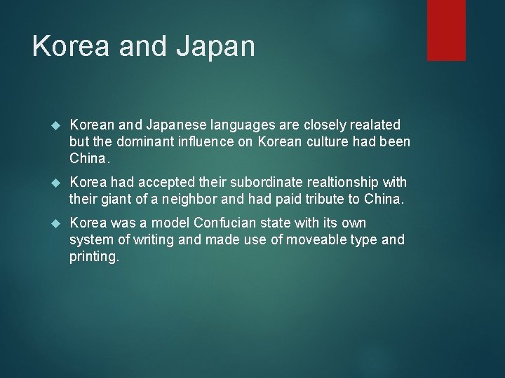 Korea and Japan Korean and Japanese languages are closely realated but the dominant influence