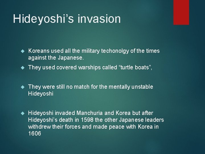 Hideyoshi’s invasion Koreans used all the military techonolgy of the times against the Japanese.