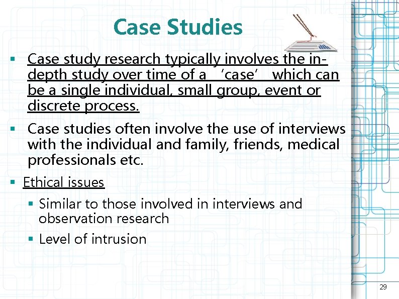 Case Studies § Case study research typically involves the indepth study over time of