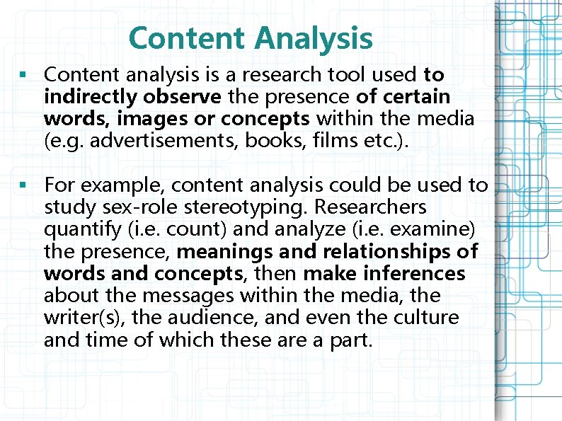 Content Analysis § Content analysis is a research tool used to indirectly observe the