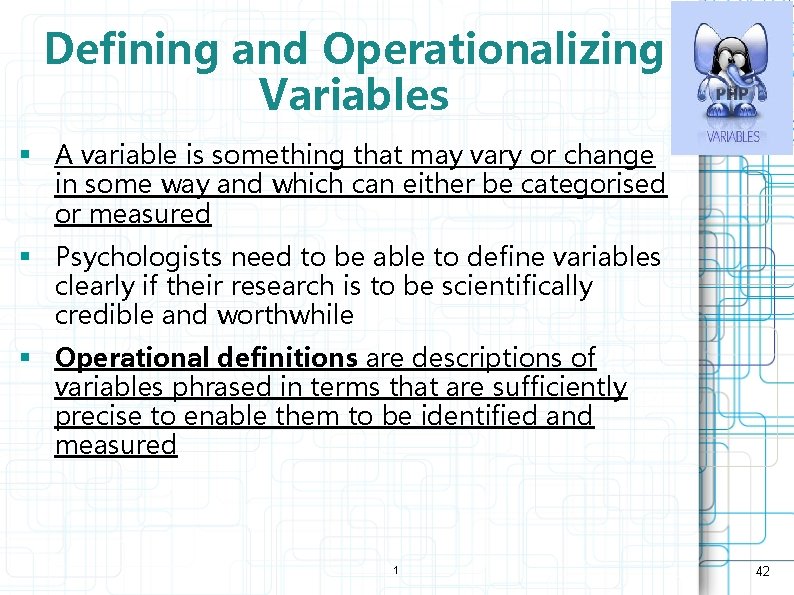 Defining and Operationalizing Variables § A variable is something that may vary or change