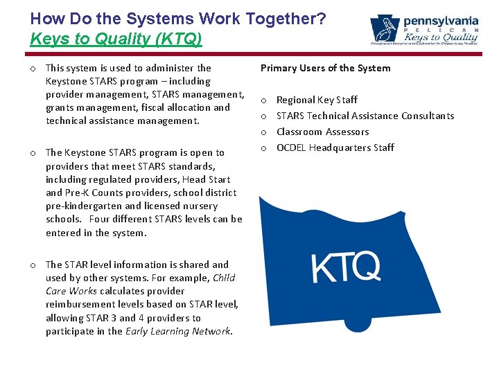 How Do the Systems Work Together? Keys to Quality (KTQ) o This system is