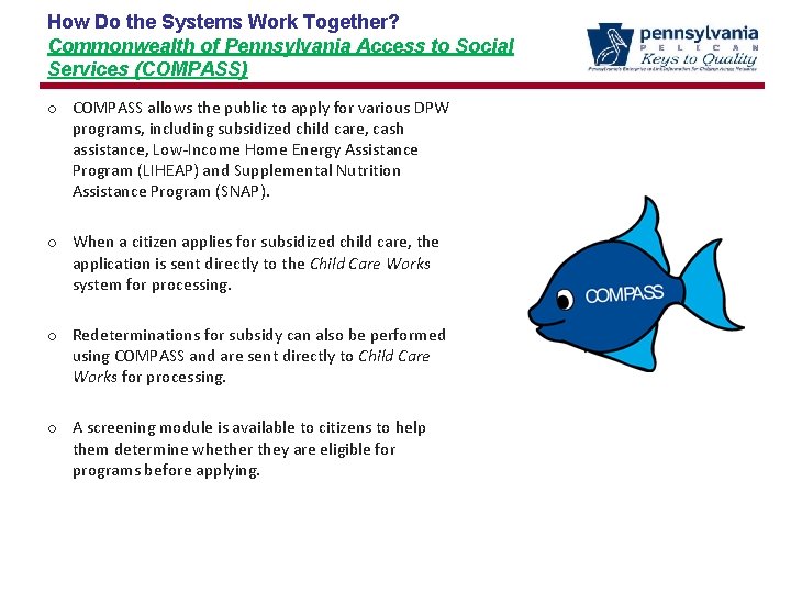 How Do the Systems Work Together? Commonwealth of Pennsylvania Access to Social Services (COMPASS)