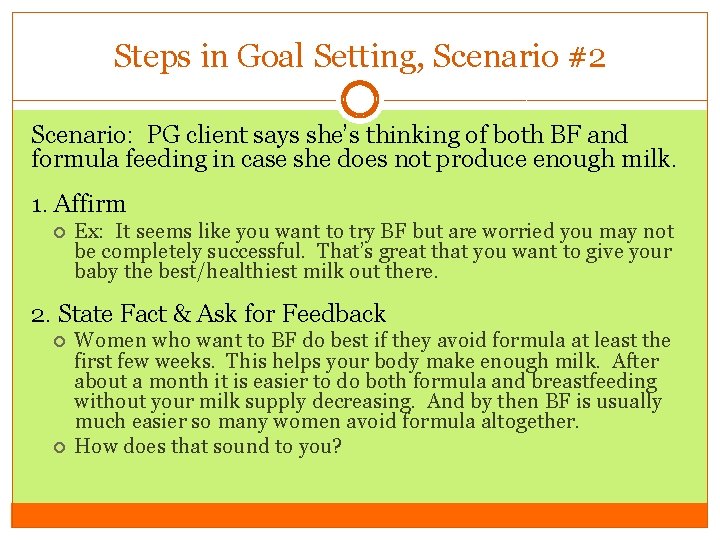 Steps in Goal Setting, Scenario #2 Scenario: PG client says she’s thinking of both