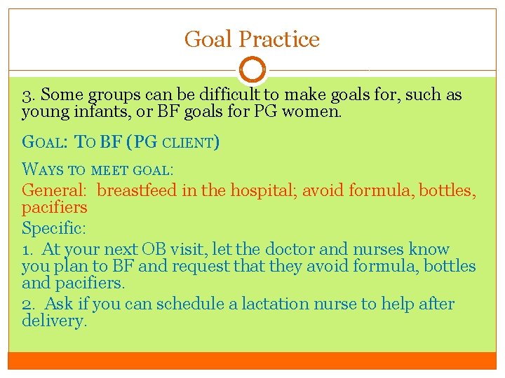 Goal Practice 3. Some groups can be difficult to make goals for, such as