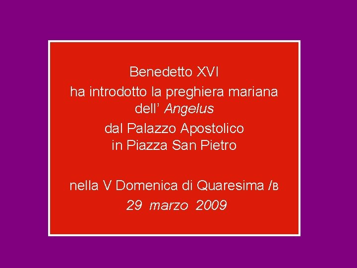 Benedetto XVI ha introdotto la preghiera mariana dell’ Angelus dal Palazzo Apostolico in Piazza
