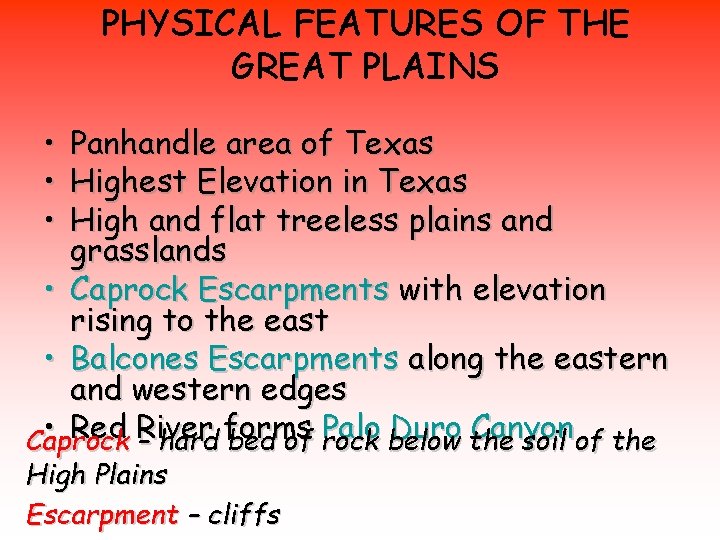 PHYSICAL FEATURES OF THE GREAT PLAINS • • • Panhandle area of Texas Highest