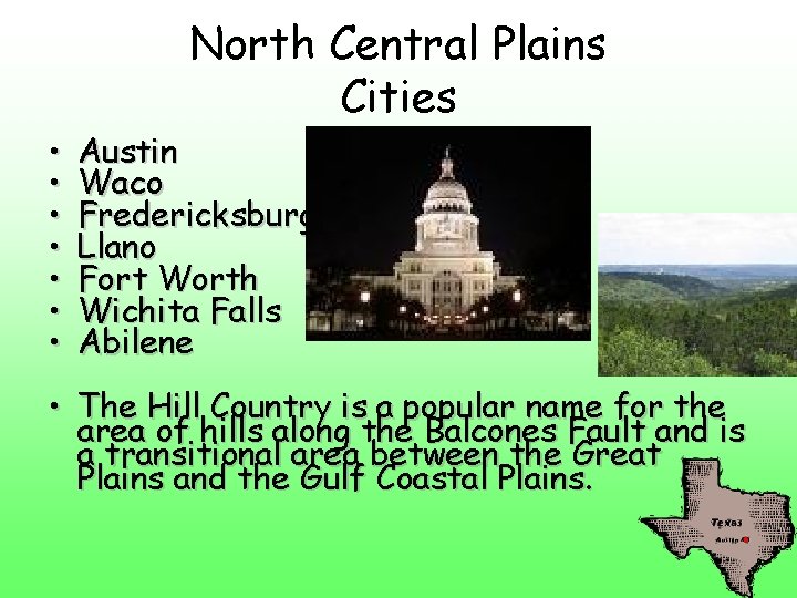 North Central Plains Cities • • Austin Waco Fredericksburg Llano Fort Worth Wichita Falls