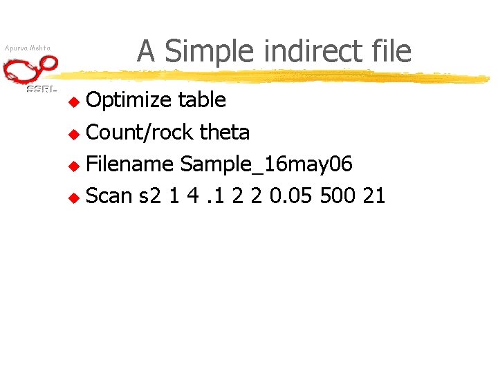 A Simple indirect file Apurva Mehta Optimize table u Count/rock theta u Filename Sample_16