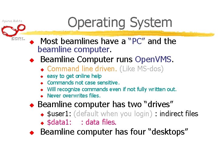 Operating System Apurva Mehta u u Most beamlines have a “PC” and the beamline