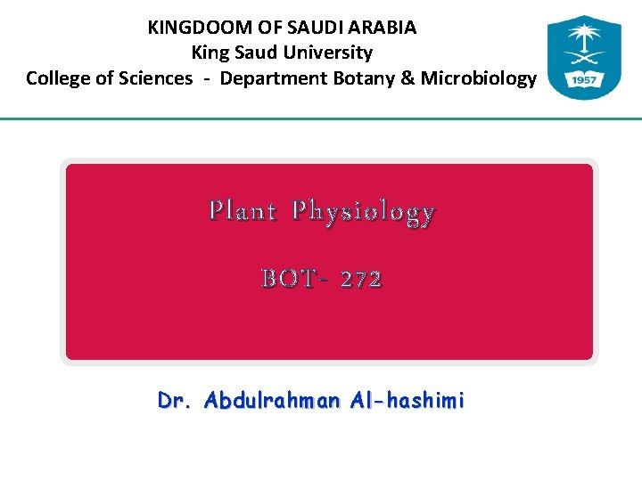 KINGDOOM OF SAUDI ARABIA King Saud University College of Sciences - Department Botany &