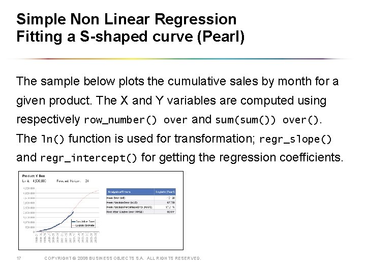 Simple Non Linear Regression Fitting a S-shaped curve (Pearl) The sample below plots the