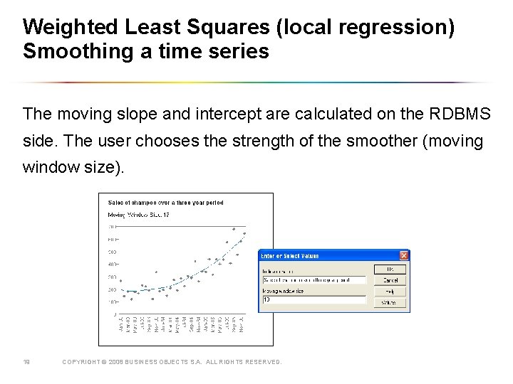 Weighted Least Squares (local regression) Smoothing a time series The moving slope and intercept