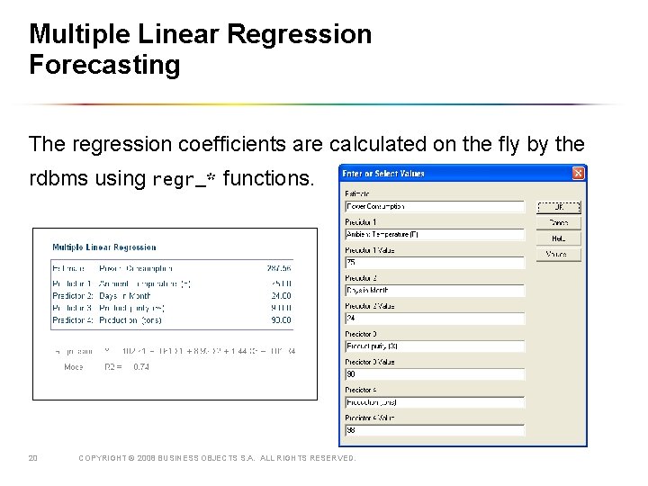 Multiple Linear Regression Forecasting The regression coefficients are calculated on the fly by the