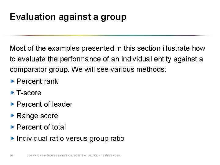 Evaluation against a group Most of the examples presented in this section illustrate how