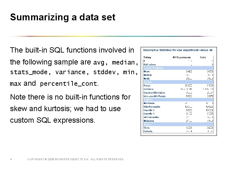 Summarizing a data set The built-in SQL functions involved in the following sample are