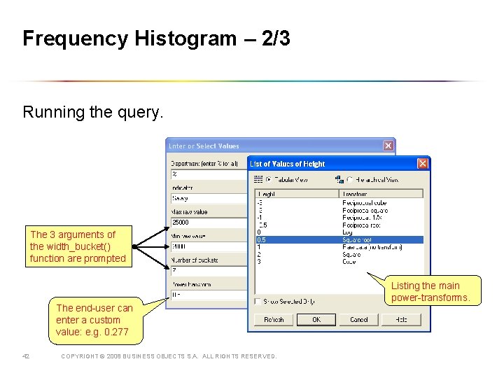 Frequency Histogram – 2/3 Running the query. The 3 arguments of the width_bucket() function