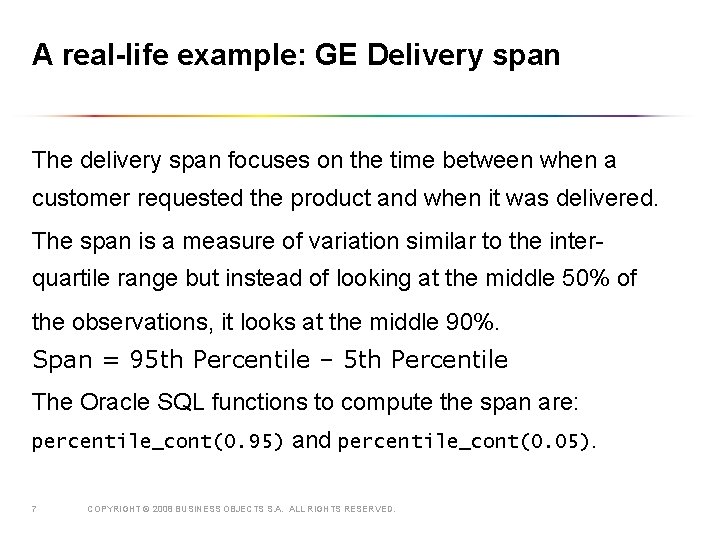 A real-life example: GE Delivery span The delivery span focuses on the time between