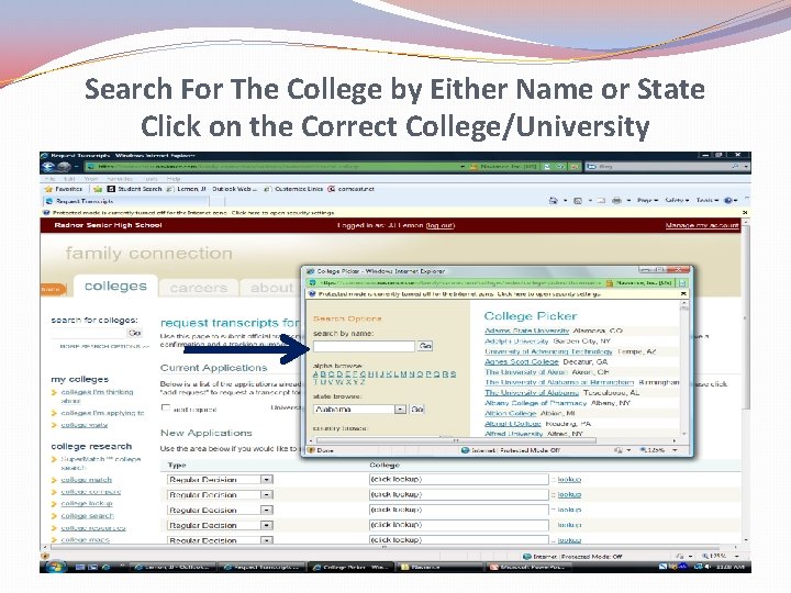 Search For The College by Either Name or State Click on the Correct College/University