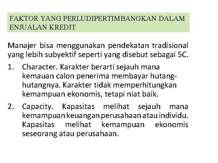 FAKTOR YANG PERLUDIPERTIMBANGKAN DALAM ENJUALAN KREDIT Manajer bisa menggunakan pendekatan tradisional yang lebih subyektif