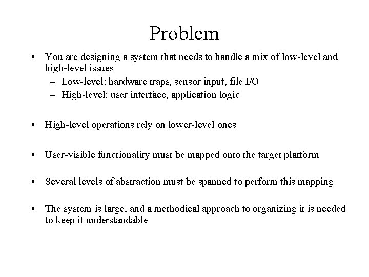 Problem • You are designing a system that needs to handle a mix of
