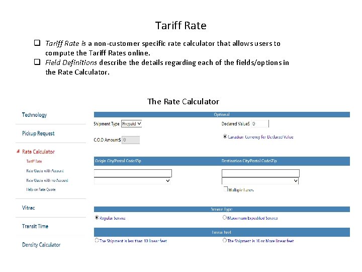 Tariff Rate q Tariff Rate is a non-customer specific rate calculator that allows users