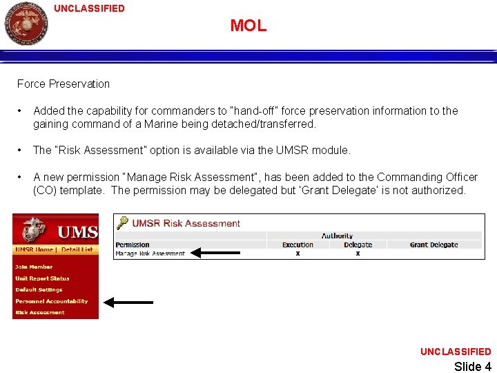 UNCLASSIFIED MOL Force Preservation • Added the capability for commanders to “hand-off” force preservation