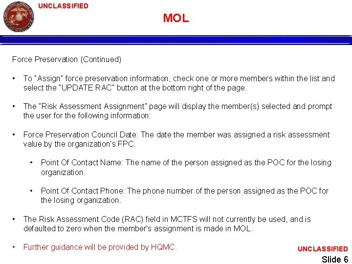 UNCLASSIFIED MOL Force Preservation (Continued) • To “Assign” force preservation information, check one or