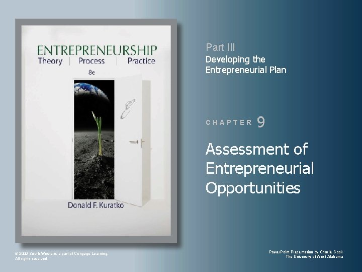 Part III Developing the Entrepreneurial Plan CHAPTER 9 Assessment of Entrepreneurial Opportunities © 2009