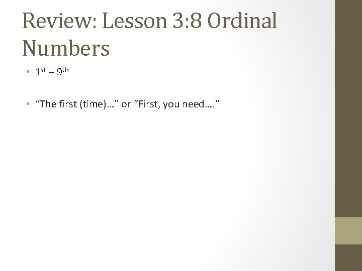 Review: Lesson 3: 8 Ordinal Numbers • 1 st – 9 th • “The