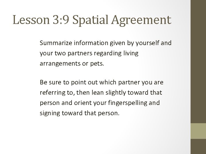 Lesson 3: 9 Spatial Agreement Summarize information given by yourself and your two partners