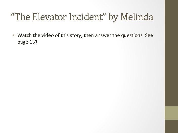 “The Elevator Incident” by Melinda • Watch the video of this story, then answer