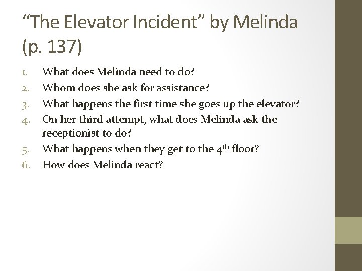 “The Elevator Incident” by Melinda (p. 137) 1. 2. 3. 4. 5. 6. What “The Elevator Incident” by Melinda (p. 137) 1. 2. 3. 4. 5. 6. What