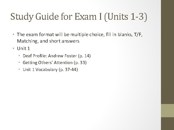 Study Guide for Exam I (Units 1 -3) • The exam format will be