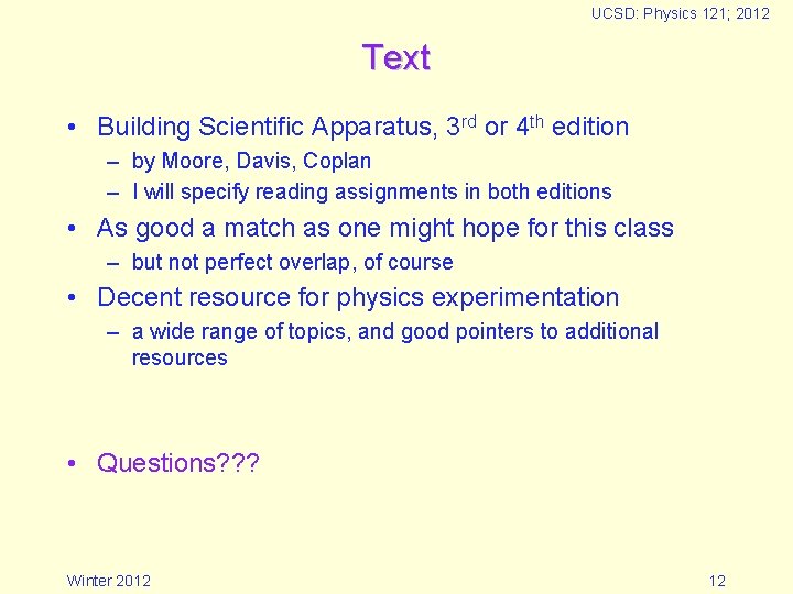 UCSD: Physics 121; 2012 Text • Building Scientific Apparatus, 3 rd or 4 th