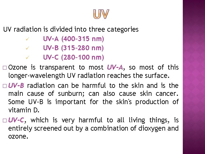 UV UV radiation is divided into three categories ü UV-A (400– 315 nm) ü