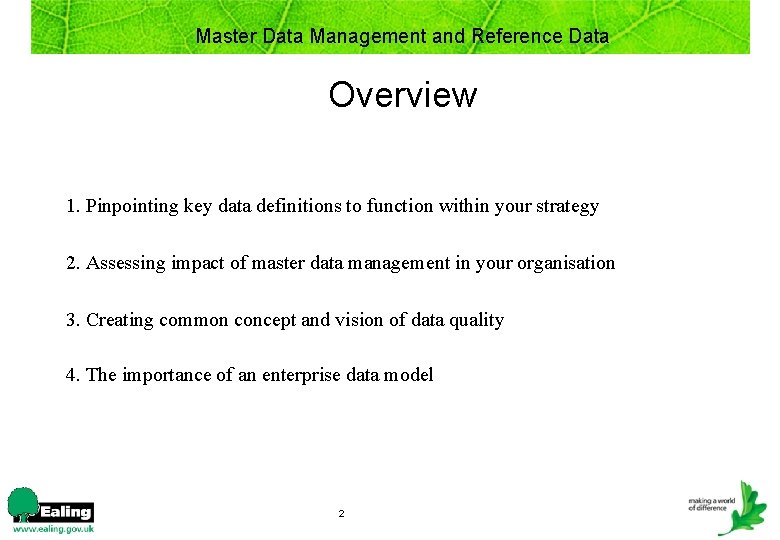 Master Data Management and Reference Data Overview 1. Pinpointing key data definitions to function