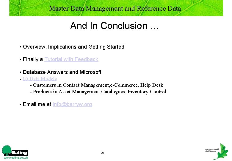 Master Data Management and Reference Data And In Conclusion … • Overview, Implications and