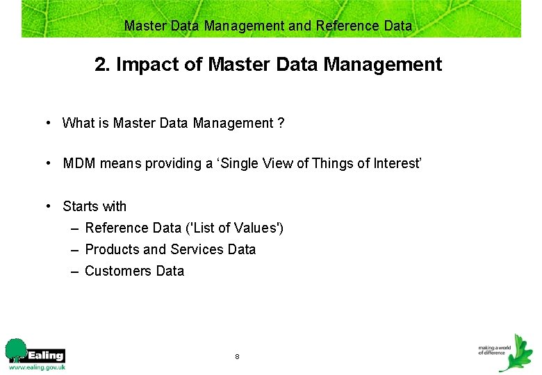 Master Data Management and Reference Data 2. Impact of Master Data Management • What