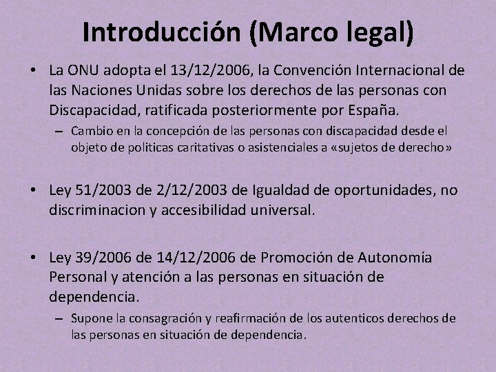 Introducción (Marco legal) • La ONU adopta el 13/12/2006, la Convención Internacional de las