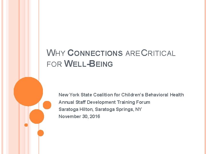 WHY CONNECTIONS ARE CRITICAL FOR WELL-BEING New York State Coalition for Children’s Behavioral Health