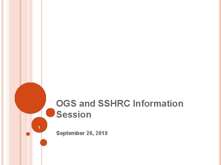 OGS and SSHRC Information Session 1 September 26, 2018 
