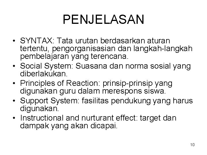 PENJELASAN • SYNTAX: Tata urutan berdasarkan aturan tertentu, pengorganisasian dan langkah-langkah pembelajaran yang terencana.