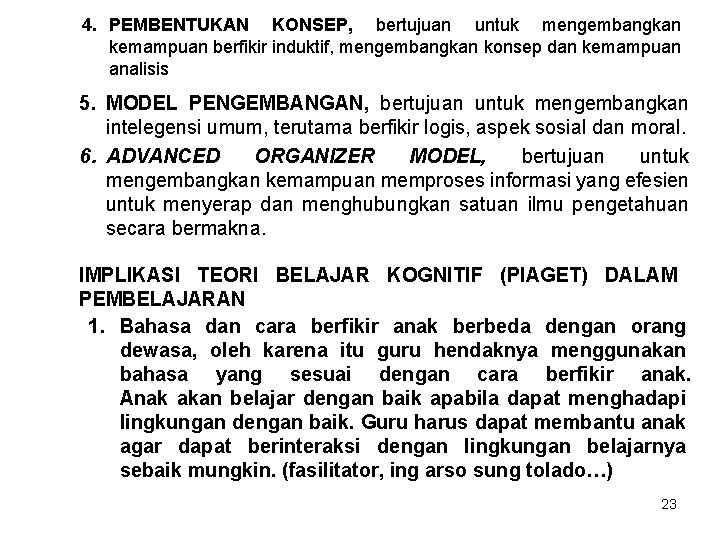 4. PEMBENTUKAN KONSEP, bertujuan untuk mengembangkan kemampuan berfikir induktif, mengembangkan konsep dan kemampuan analisis