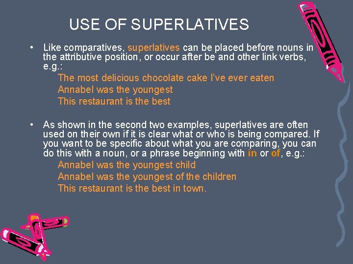 USE OF SUPERLATIVES • Like comparatives, superlatives can be placed before nouns in the USE OF SUPERLATIVES • Like comparatives, superlatives can be placed before nouns in the