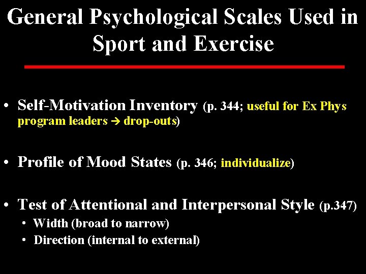 General Psychological Scales Used in Sport and Exercise • Self-Motivation Inventory (p. 344; useful General Psychological Scales Used in Sport and Exercise • Self-Motivation Inventory (p. 344; useful