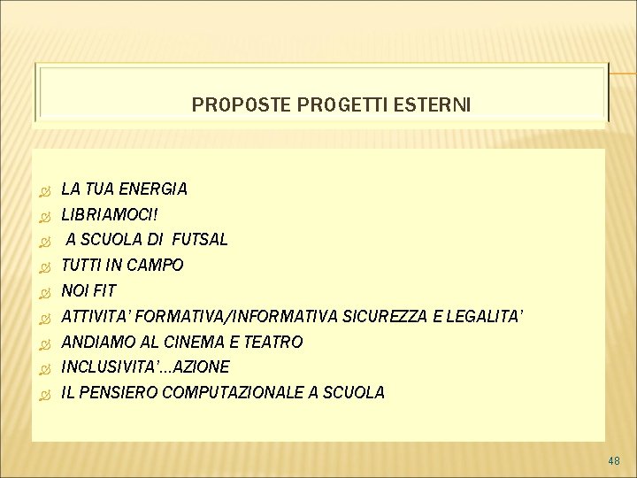 PROPOSTE PROGETTI ESTERNI LA TUA ENERGIA LIBRIAMOCI! A SCUOLA DI FUTSAL TUTTI IN CAMPO